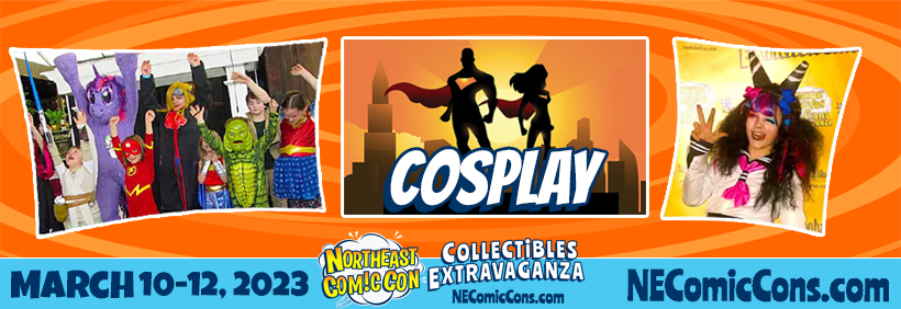 Cosplay Events March 10-12, 2023 at the NorthEast ComicCon