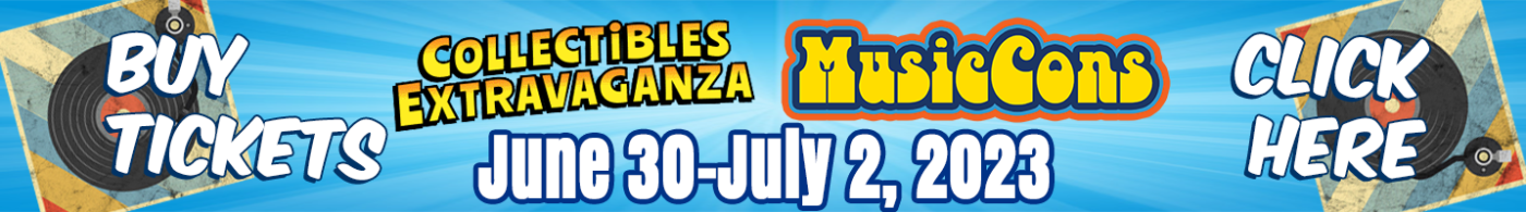 Collectibles Extravaganza MusicCons Tickets Available - June 30-July 2, 2023