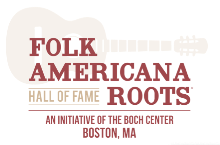 FOLK AMERICANA ROOTS HALL OF FAME at the Boch Center