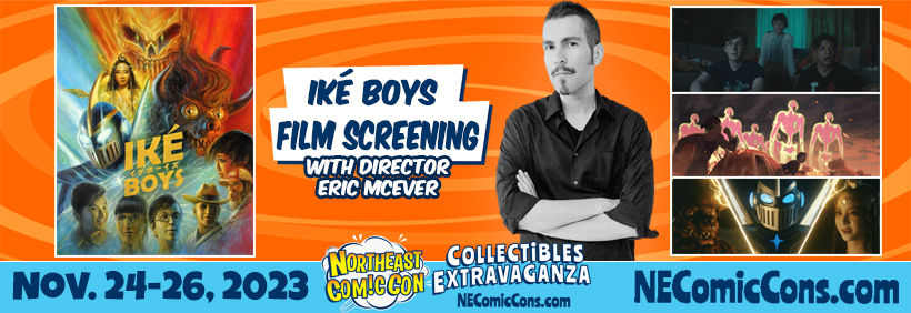 Iké Boys: Meet the Director Eric McEver & Watch the Film at NEComicCon