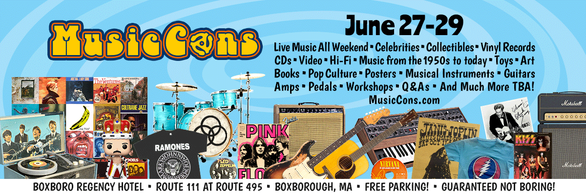 MusicCons - June 27-29, 2025 - Live Music, collectibles, celebrities, vinyl records, CDs, Video, Hi-Fi, Music from the 1950's to today, Toys, Art, Books, Pop Culture, Posters, Musical Instruments, Guitars, Amps, Pedals, Workshops, Q&As